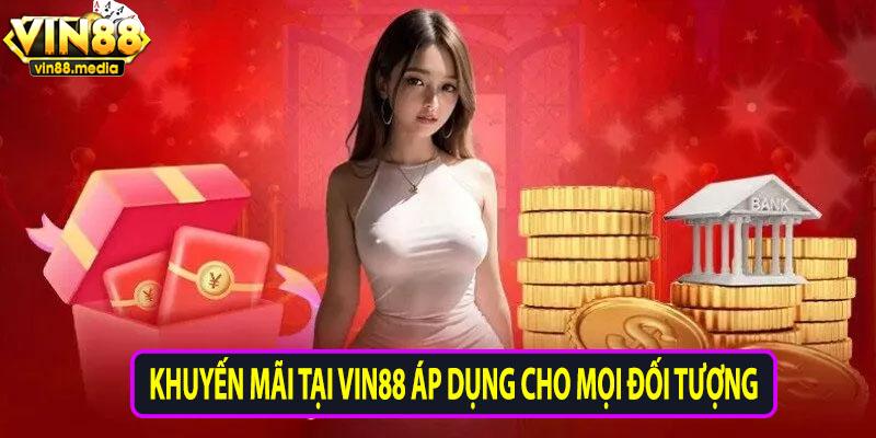 Khuyến mại tại vin88 áp dụng cho mọi đối tượng